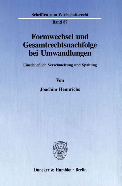 Formwechsel und Gesamtrechtsnachfolge bei Umwandlungen., Taschenbuch von Joachim Hennrichs, Duncker & Humblot, 9783428083022