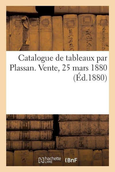 Produktbild: Catalogue de tableaux par Plassan. Vente, 25 mars 1880