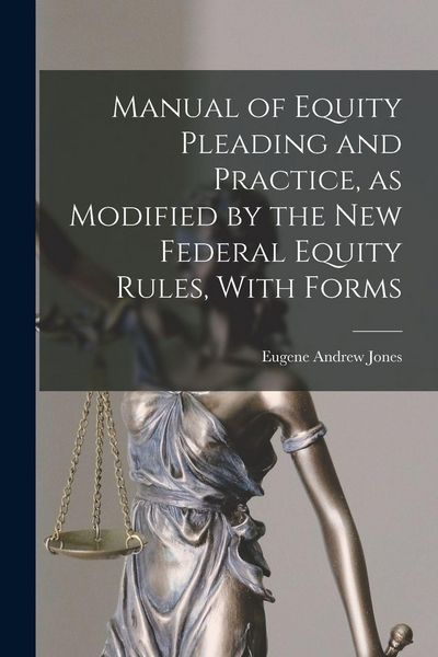 Produktbild: Manual of Equity Pleading and Practice, as Modified by the new Federal Equity Rules, With Forms