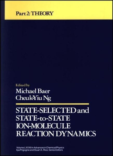 Produktbild: State Selected and State-to-State Ion-Molecule Reaction Dynamics, Volume 82, Part 2