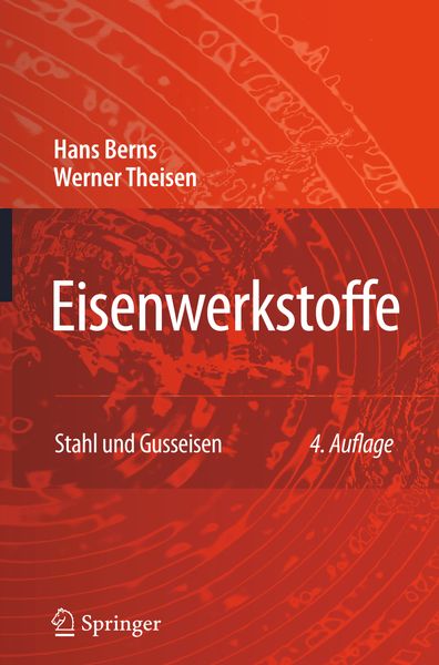 Eisenwerkstoffe - Stahl und Gusseisen, Taschenbuch von Hans Berns , Werner Theisen, Springer Berlin, 9783642319235