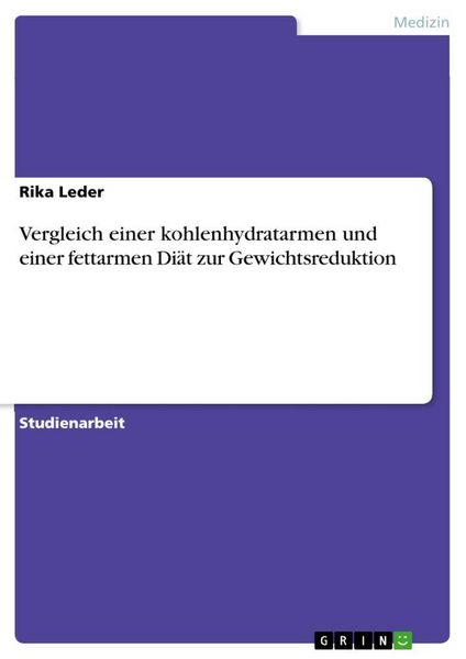 Produktbild: Vergleich einer kohlenhydratarmen und einer fettarmen Di&auml;t zur Gewichtsreduktion