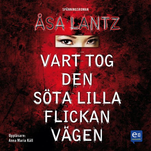 Vart tog den söta lilla flickan vägen - Åsa Lantz, Audio, 9789186231156
