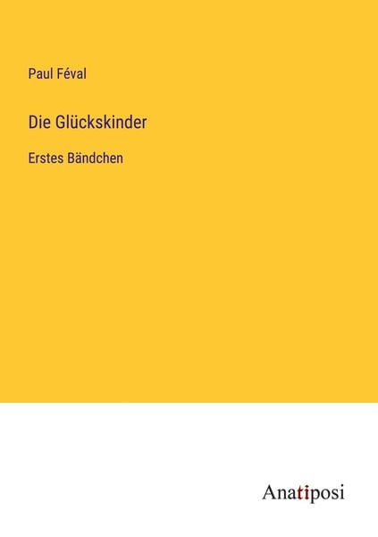 Produktbild: Die Gl&uuml;ckskinder