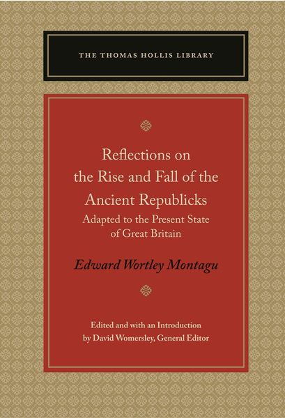 Produktbild: Reflections on the Rise and Fall of the Ancient Republicks: Adapted to the Present State of Great Britain