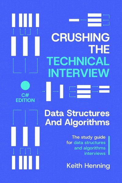 Produktbild: Crushing The Technical Interview: Data Structures And Algorithms (C# Edition)