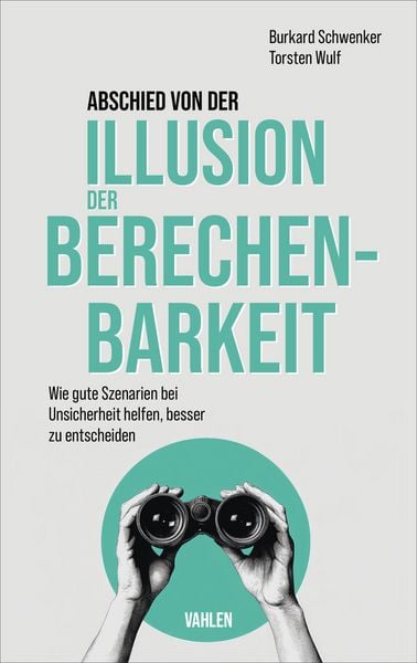 Produktbild: Abschied von der Illusion der Berechenbarkeit