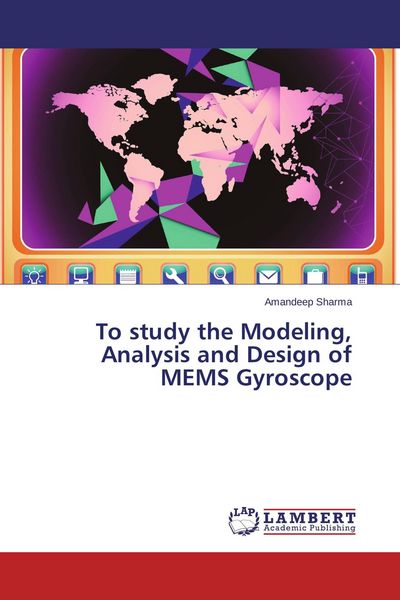 Produktbild: To study the Modeling, Analysis and Design of MEMS Gyroscope