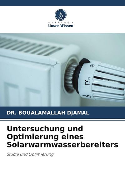Produktbild: Untersuchung und Optimierung eines Solarwarmwasserbereiters