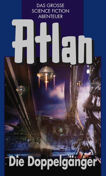 Produktbild: Atlan 40: Die Doppelg&auml;nger (Blauband)
