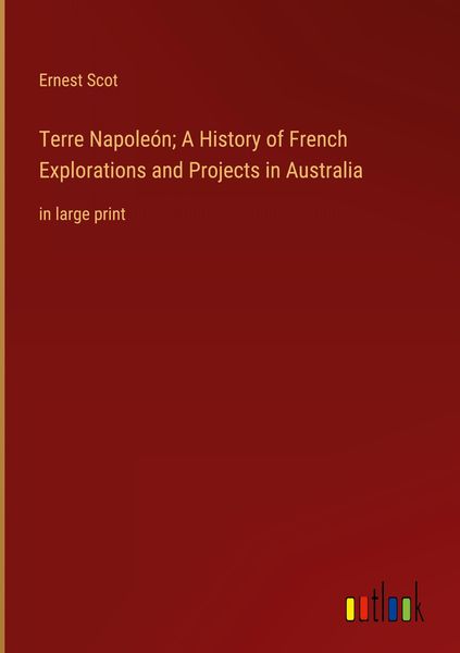 Produktbild: Terre Napole&oacute;n; A History of French Explorations and Projects in Australia