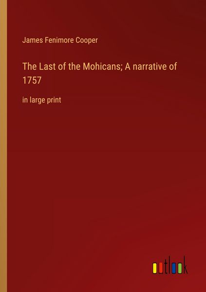 Produktbild: The Last of the Mohicans; A narrative of 1757
