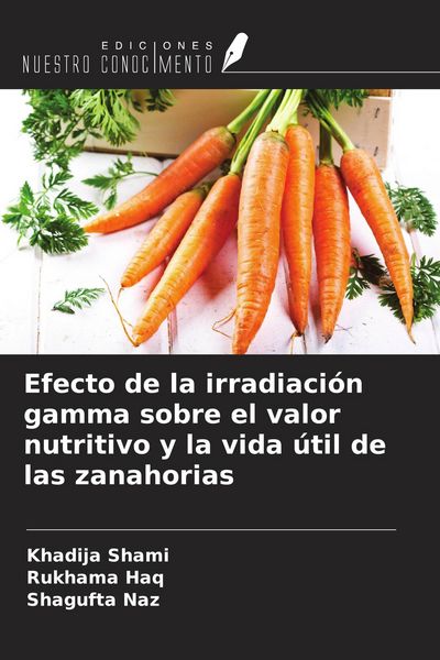 Produktbild: Efecto de la irradiaci&oacute;n gamma sobre el valor nutritivo y la vida &uacute;til de las zanahorias