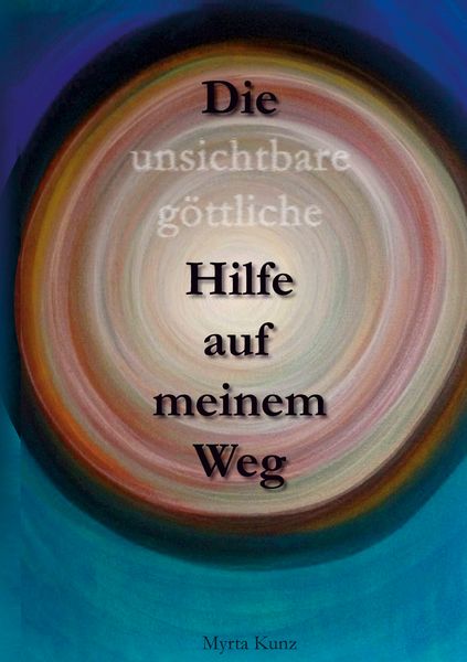 Produktbild: Die unsichtbare g&ouml;ttliche Hilfe auf meinem Weg