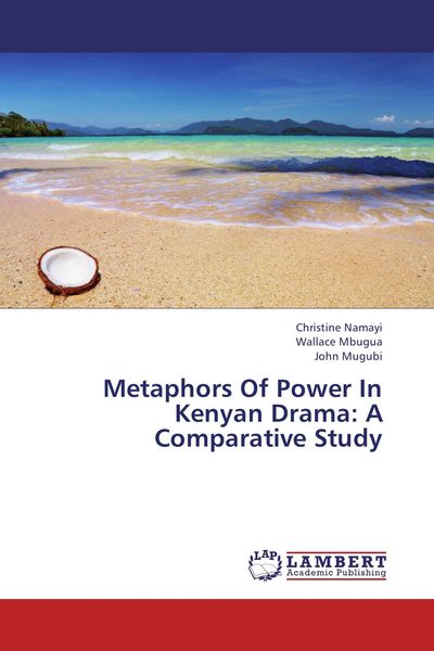 Produktbild: Metaphors Of Power In Kenyan Drama: A Comparative Study