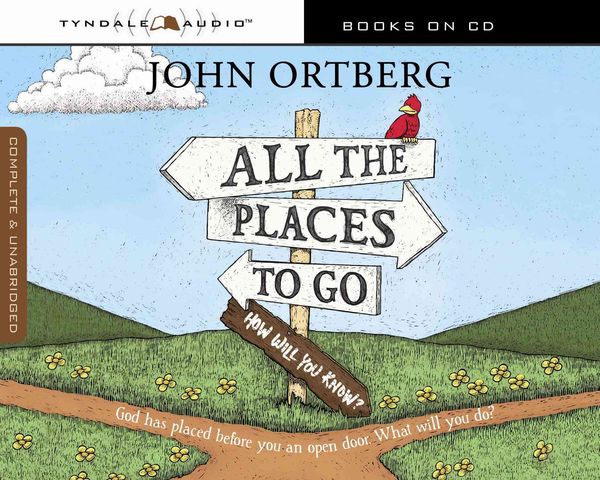 Produktbild: All the Places to Go . . . How Will You Know?: God Has Placed Before You an Open Door. What Will You Do?