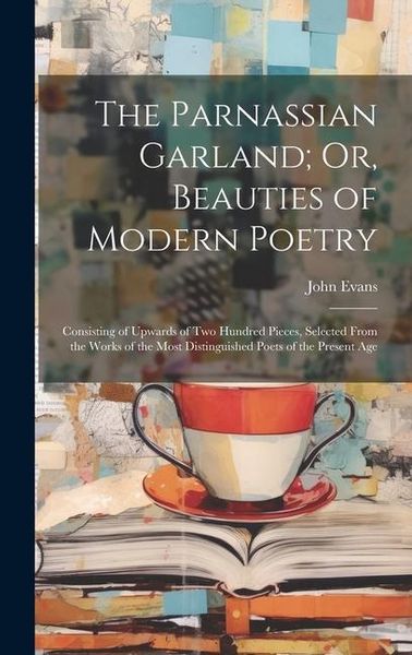Produktbild: The Parnassian Garland; Or, Beauties of Modern Poetry