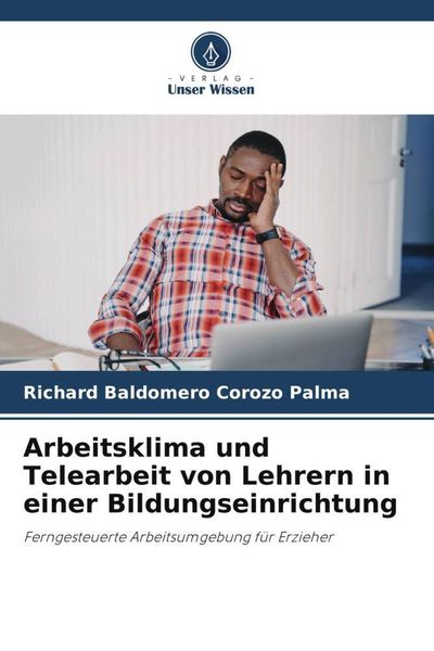 Produktbild: Arbeitsklima und Telearbeit von Lehrern in einer Bildungseinrichtung