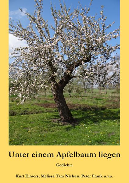 Unter einem Apfelbaum liegen, Taschenbuch von Kurt Eimers , Melissa Tara Nielsen , Peter Frank, BoD – Books on Demand, 9783750433496