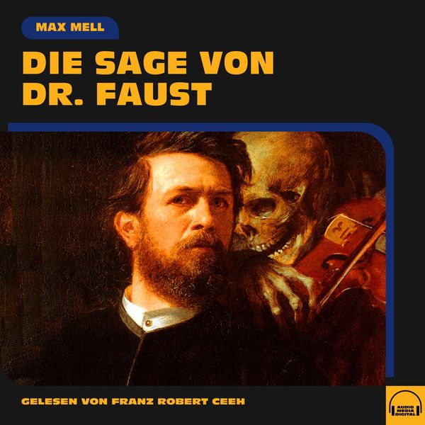 Die Sage von Dr. Faust - Max Mell, Audio, 9783991578352
