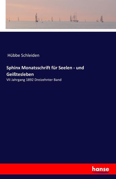 Sphinx Monatsschrift für Seelen - und Geißtesleben, Taschenbuch von Hübbe Schleiden, Hansebooks, 9783741198212