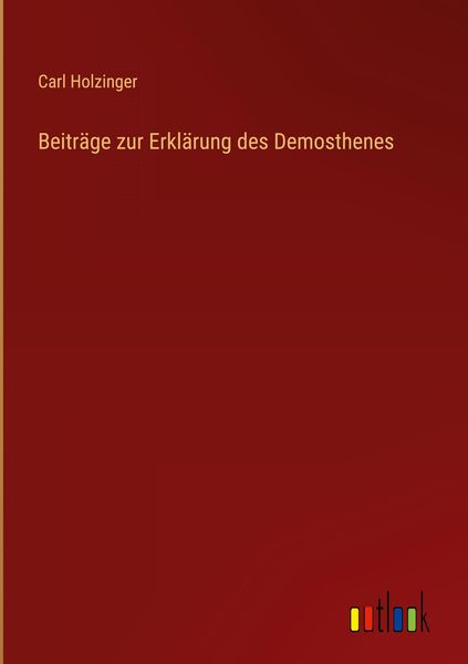 Produktbild: Beitr&auml;ge zur Erkl&auml;rung des Demosthenes