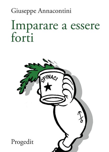 Produktbild: Imparare a essere forti. Segnavia di pedagogia della salute per pensare la relazione di cura