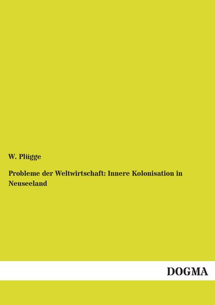 Produktbild: Probleme der Weltwirtschaft: Innere Kolonisation in Neuseeland