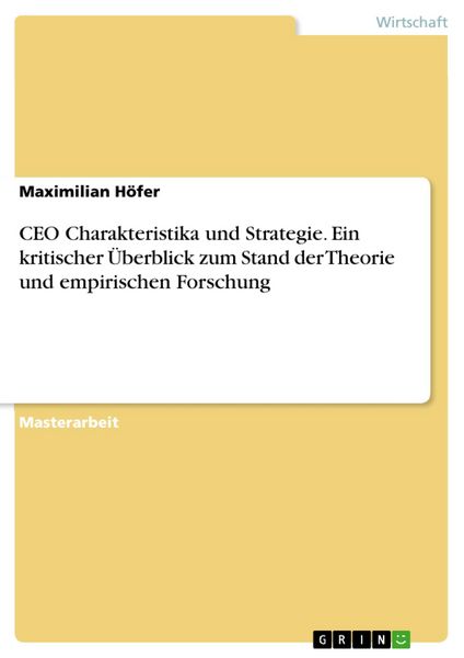 Produktbild: CEO Charakteristika und Strategie. Ein kritischer &Uuml;berblick zum Stand der Theorie und empirischen Forschung