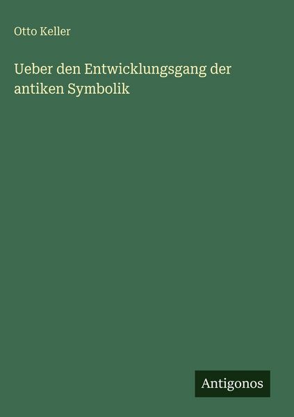 Produktbild: Ueber den Entwicklungsgang der antiken Symbolik