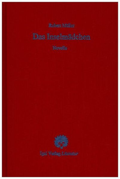 Produktbild: Robert M&uuml;ller Werkausgabe / Das Inselm&auml;dchen