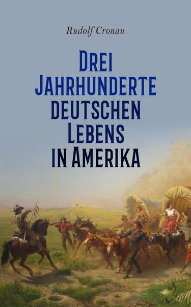 Produktbild: Drei Jahrhunderte deutschen Lebens in Amerika