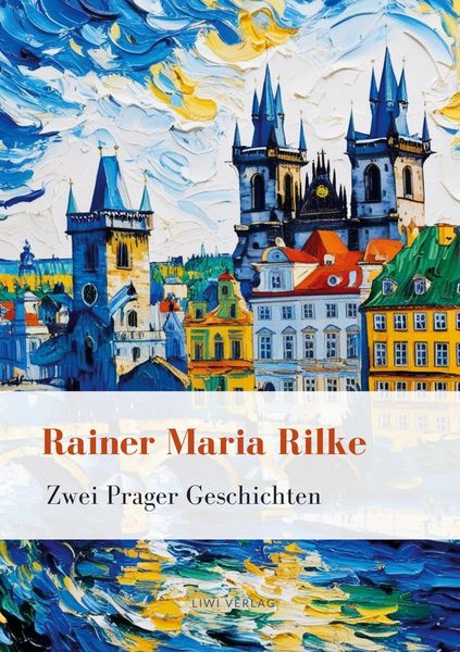 Rainer Maria Rilke: Zwei Prager Geschichten. Vollständige Neuausgabe, Taschenbuch von Rainer Maria Rilke, BoD - Books on Demand, 9783965429925