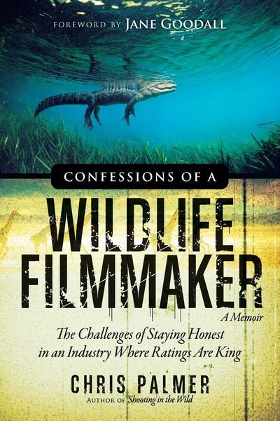 Produktbild: Confessions of a Wildlife Filmmaker