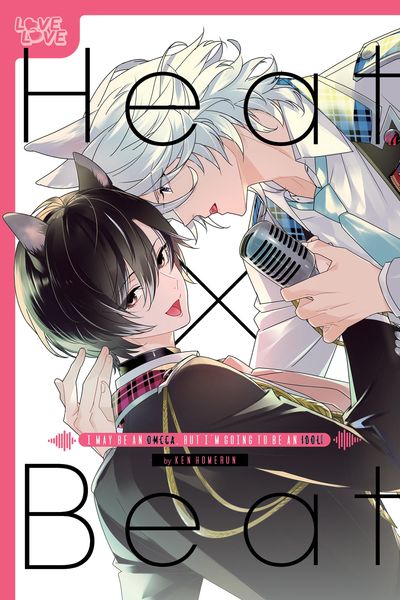 Produktbild: Heat x Beat: I May Be an Omega, but I'm Going to Be an Idol!