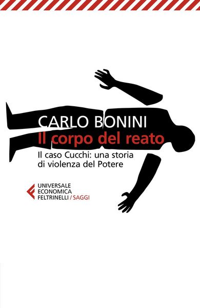 Produktbild: Il corpo del reato. Il caso Cucchi: una storia di violenza del potere
