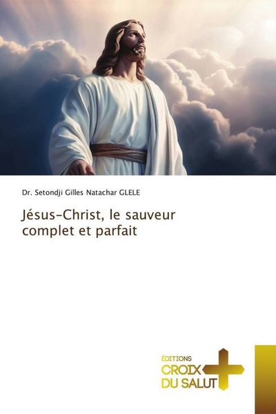 Produktbild: J&eacute;sus-Christ, le sauveur complet et parfait