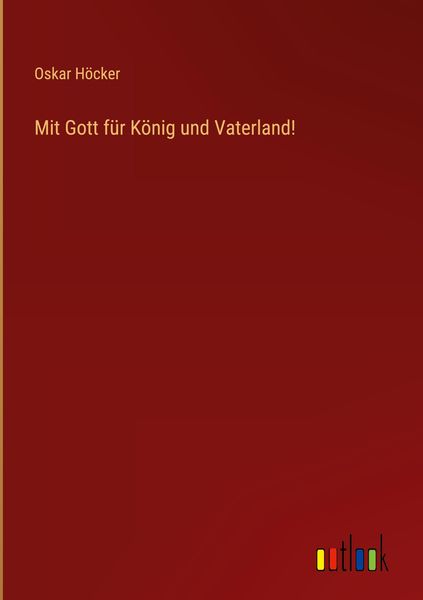 Produktbild: Mit Gott f&uuml;r K&ouml;nig und Vaterland!