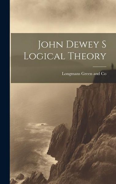 Produktbild: John Dewey s Logical Theory