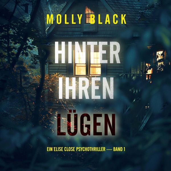 Produktbild: Hinter Ihren L&uuml;gen (Ein Elise Close Psychothriller &mdash; Band Eins) Ein packender Psychothriller voller unerwarteter Wendungen