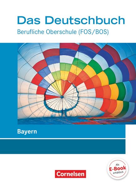 Produktbild: Das Deutschbuch - Berufliche Oberschule (FOS/BOS) - Bayern - Neubearbeitung - 11.-13. Jahrgangsstufe