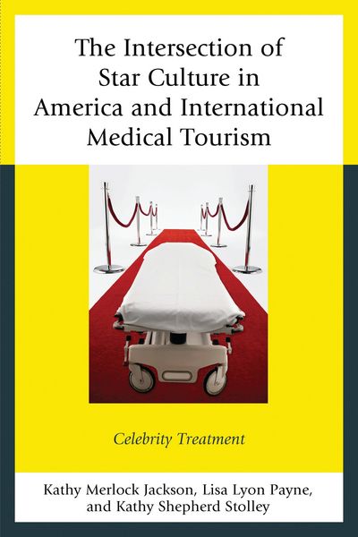 Produktbild: The Intersection of Star Culture in America and International Medical Tourism