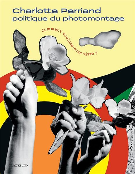 Produktbild: Charlotte Perriand : politique du photomontage