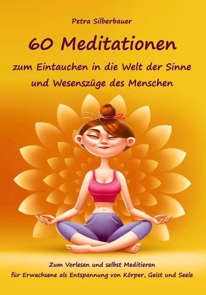Produktbild: 60 Meditationen zum Eintauchen in die Welt der Sinne und Wesensz&uuml;ge des Menschen