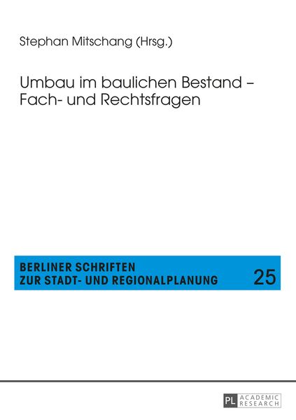 Umbau im baulichen Bestand – Fach- und Rechtsfragen, Taschenbuch von , Peter Lang GmbH, Internationaler Verlag der Wissenschaften, 9783631658727