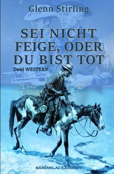 Produktbild: Sei nicht feige, oder du bist tot &ndash; Zwei Western