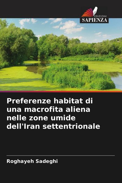 Produktbild: Preferenze habitat di una macrofita aliena nelle zone umide dell'Iran settentrionale