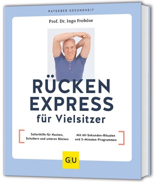 Rücken Express für Vielsitzer, Taschenbuch von Prof.Dr. Ingo Froböse, Gräfe und Unzer Verlag GmbH, 978-3-8338-9628-6