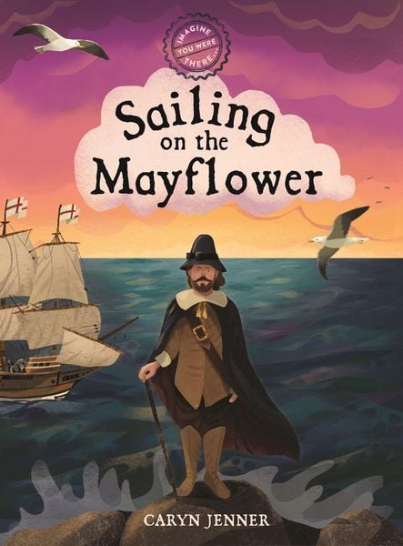 Produktbild: Imagine You Were There... Sailing on the Mayflower