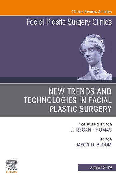 Produktbild: New Trends and Technologies in Facial Plastic Surgery, An Issue of Facial Plastic Surgery Clinics of North America